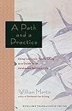 A Path and a Practice: Using Lao Tzu's Tao Te Ching as a Guide to an Awakened Spiritual Life livre