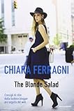 The Blonde Salad. Consigli di stile dalla fashion blogger più seguita del web livre