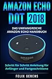 Amazon Echo Dot 2018: Das umfangreiche Amazon Echo Handbuch. Schritt für Schritt Anleitung für Anf livre