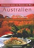 Streifzüge durch die Küchen der Welt - Australien: Mit 230 Rezepten aus allen Teilen des Kontinent livre