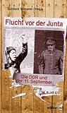 Flucht vor der Junta. Die DDR und der 11. September livre