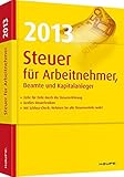 Steuer 2013 für Arbeitnehmer, Beamte und Kapitalanleger: Schöpfen Sie alle Steuervorteile aus (Hau livre