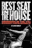 Best Seat in the House: Drumming in the '70s with Marriott, Frampton, and Humble Pie (English Editio livre