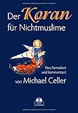 Der Koran für Nichtmuslime: Neu formuliert und kommentiert livre