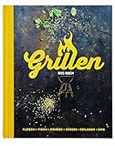 Grillen - Das Buch: Fleisch, Fisch, Gemüse, Süsses, Beilagen, Dips livre