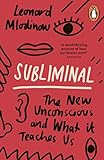 Subliminal: The New Unconscious and What it Teaches Us livre