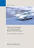 Fälle und Lösungen zum Polizeigesetz Baden-Württemberg für die Ausbildung in der Polizei livre