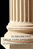 Fundamental Legal Conceptions As Applied in Judicial Reasoning livre