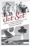 Jet Set: The People, the Planes, the Glamour, and the Romance in Aviation's Glory Years livre