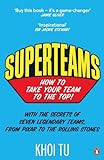 Superteams: The Secrets of Stellar Performance from Seven Legendary Teams (English Edition) livre