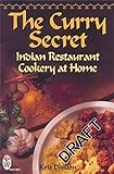 The Curry Secret: Indian Restaurant Cookery at Home livre
