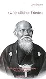 Unendlicher Friede: Die Biografie von Morihei Ueshiba, Gründer des Aikido livre