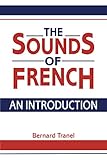 The Sounds of French: An Introduction (English Edition) livre