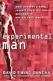 Experimental Man: What One Man's Body Reveals about His Future, Your Health, and Our Toxic World (En livre