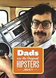 Dads Are the Original Hipsters (English Edition) livre