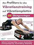 Der Profikurs für das Vibrationstraining auf Vibrationsplatten mit 250 Übungsvorlagen: Optimale Tr livre