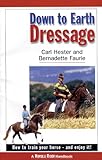 Down To Earth Dressage: How To Train Your Horse And Enjoy It! livre