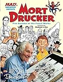 MAD's Greatest Artists: Mort Drucker: Five Decades of His Finest Works livre
