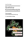 Qualitative Kunststoffanalytik: Thermoplaste. Leichtverständliche Einführung. 3., überarbeitete A livre
