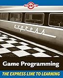 Game Programming: The L Line, The Express Line to Learning livre