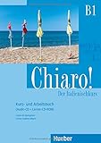 Chiaro! B1: Der Italienischkurs / Kurs- und Arbeitsbuch + Audio-CD + Lerner-CD-ROM (Chiaro! - Nuova livre