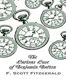 The Curious Case of Benjamin Button : Annotated (English Edition) livre