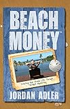 Beach Money: Creating Your Dream Life Through Network Marketing livre