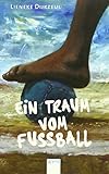 Ein Traum vom Fußball livre