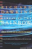 Unweaving the Rainbow: Science, Delusion and the Appetite for Wonder (English Edition) livre