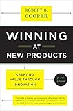 Winning at New Products: Creating Value Through Innovation livre