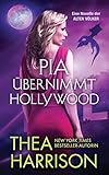 Pia übernimmt Hollywood: Eine Novelle der ALTEN VÖLKER (DIE ALTEN VÖLKER, Band 18) livre