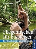 Fliegenfischen für Einsteiger: Die Königsdisziplin - Schritt für Schritt livre