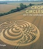 Crop Circles: Art in the Landscape livre