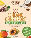 SOS Schlank ohne Sport - Das Kochbuch: Über 160 leckere Rezepte mit Power-Lebensmitteln - Mit Vier- livre