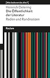 Die Öffentlichkeit der Literatur: Reden und Randnotizen. [Was bedeutet das alles?] (Reclams Univers livre