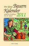 Der kleine Bauernkalender 2011: Leben im Einklang mit der Natur livre