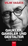 Gaukler, Gambler und Gestalter: Die Autobiographie livre