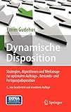 Dynamische Disposition: Strategien, Algorithmen und Werkzeuge zur optimalen Auftrags-, Bestands- und livre