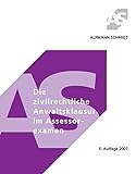 Die zivilrechtliche Anwaltsklausur im Assessorexamen (Alpmann und Schmidt - Skripte) livre