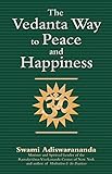 The Vedanta Way to Peace and Happiness (English Edition) livre