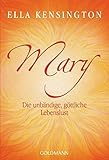 Mary. Die unbändige, göttliche Lebenslust livre