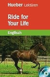 Ride for Your Life: Lektüre mit Audio-CD (Hueber Lektüren) livre