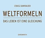 Weltformeln: Das Leben ist eine Gleichung (Ehrenwirth Belletristik) livre