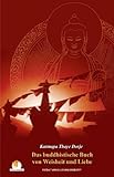 Das Buddhistische Buch von Weisheit und Liebe: zusammengetragen und aufgeschrieben von Gilles van Gr livre