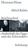 »Außerhalb des Tages und des Schwindels«: Hermann Hesse - Alfred Kubin. Briefwechsel 1928-1952 livre