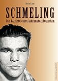 Schmeling: Die Karriere eines Jahrhundert-Deutschen livre