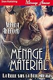 Menage Material [La Belle sans la Bete Menages] (Siren Publishing Menage Amour) (English Edition) livre