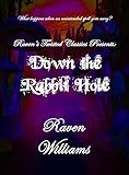 Raven's Twisted Classics presents:: Down the Rabbit Hole (English Edition) livre