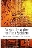 Forensische Analyse von Flash-Speichern: Bachelorarbeit livre