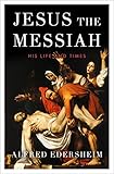 Life and Times of Jesus the Messiah (English Edition) livre